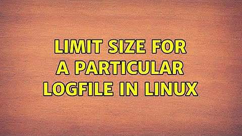 Limit size for a particular logfile in Linux (2 Solutions!!)