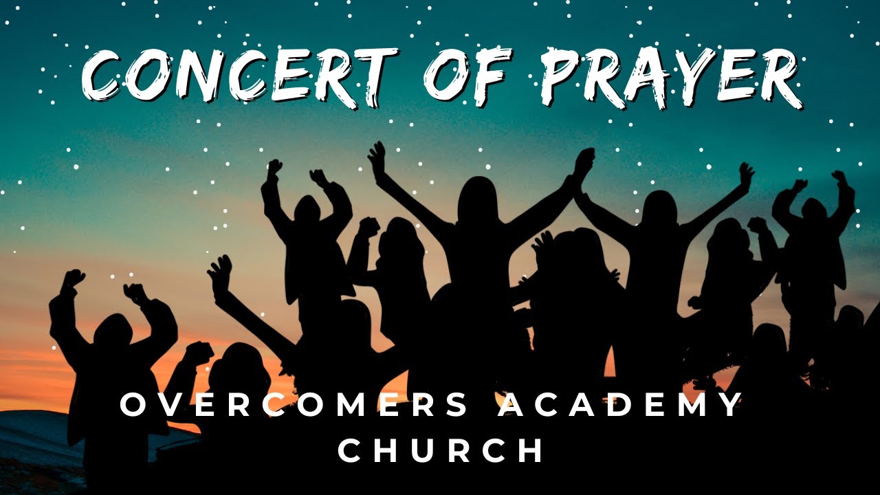CONCERT OF PRAYER - 1-24-24 (OVERCOMERS ACADEMY) - YouTube
