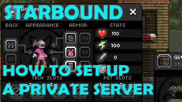 Starbound: How to set up your own private server