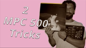 Two MPC 500 Tricks That I Wish I Learned Sooner