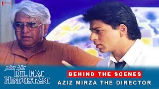 Phir Bhi Dil Hai Hindustani | Behind The Scenes | Aziz Mirza - The Director | Shah Rukh Khan Phir Bhi Dil Hai Hindustani | Behind The Scenes | Aziz Mirza - The Director | Shah Rukh Khan