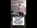 Stop Leaking Energy: Master This Knee Control Exercise! #shorts