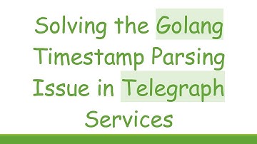 Solving the Golang Timestamp Parsing Issue in Telegraph Services