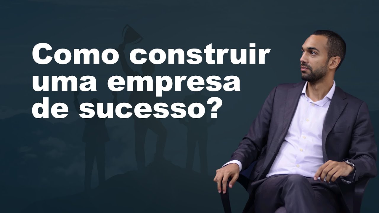 Como Construir uma Empresa de Sucesso - YouTube