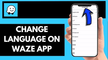 How To Change Language On Waze App
