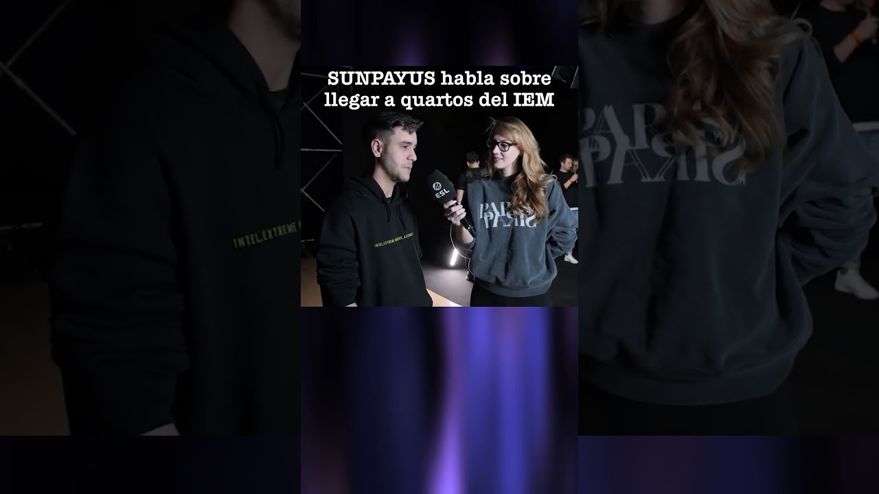 SUNPAYUS habla sobre llegar a quartos del IEM