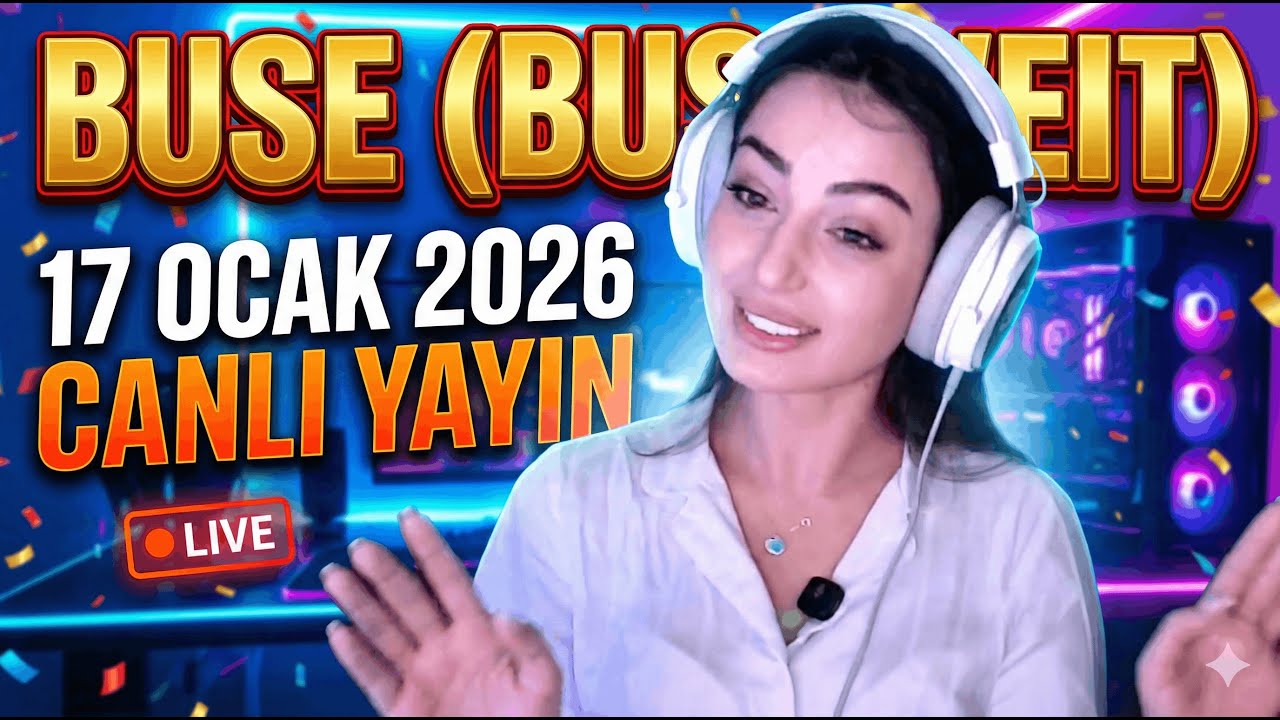 Busqweit (Buse) 17 OCAK 2026 CANLI YAYIN
