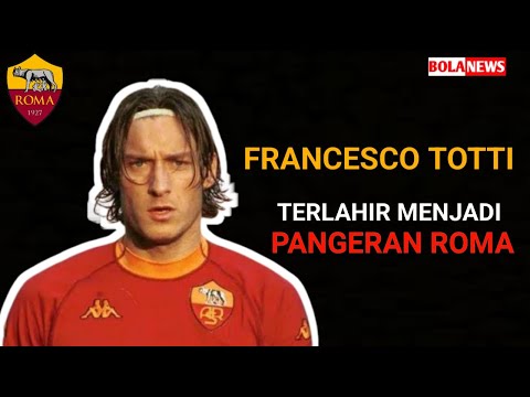 artitoto x 138thor - Francesco Totti !!! Terlahir Menjadi Pangeran Roma dan Kesetiaaan tidak perlu diragukan