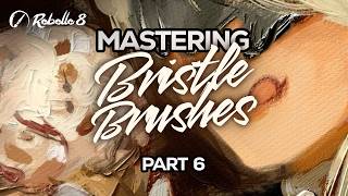 Rebelle 8: Mastering Bristle Brushes - Part 6