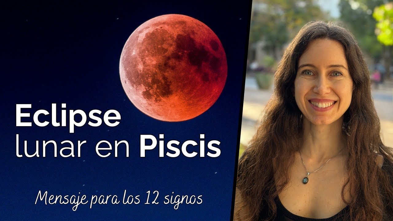 Eclipse de Luna en Piscis - Mensaje para los 12 signos - YouTube