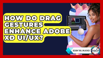 How Do Drag Gestures Enhance Adobe XD UI/UX? - Design Tool Unlocked