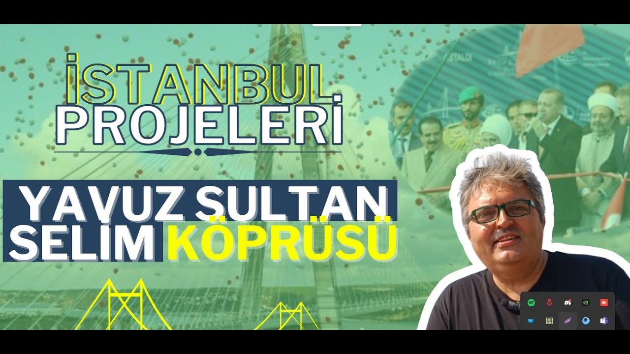 Yavuz Sultan Selim Köprüsü | İstanbul Projeleri | İstanbul TV