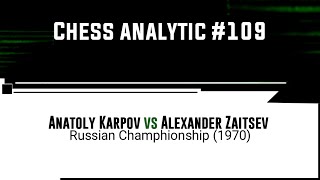 Anatoly Karpov vs Alexander Zaitsev • Russian Champhionship (1970)