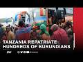 TANZANIA REPATRIATE HUNDREDS OF BURUNDIANS