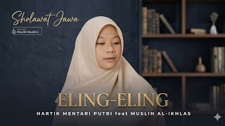 Eling Eling - Sholawat Jawa | Hartik Mentari Putri feat Muslih Al-Ikhlas