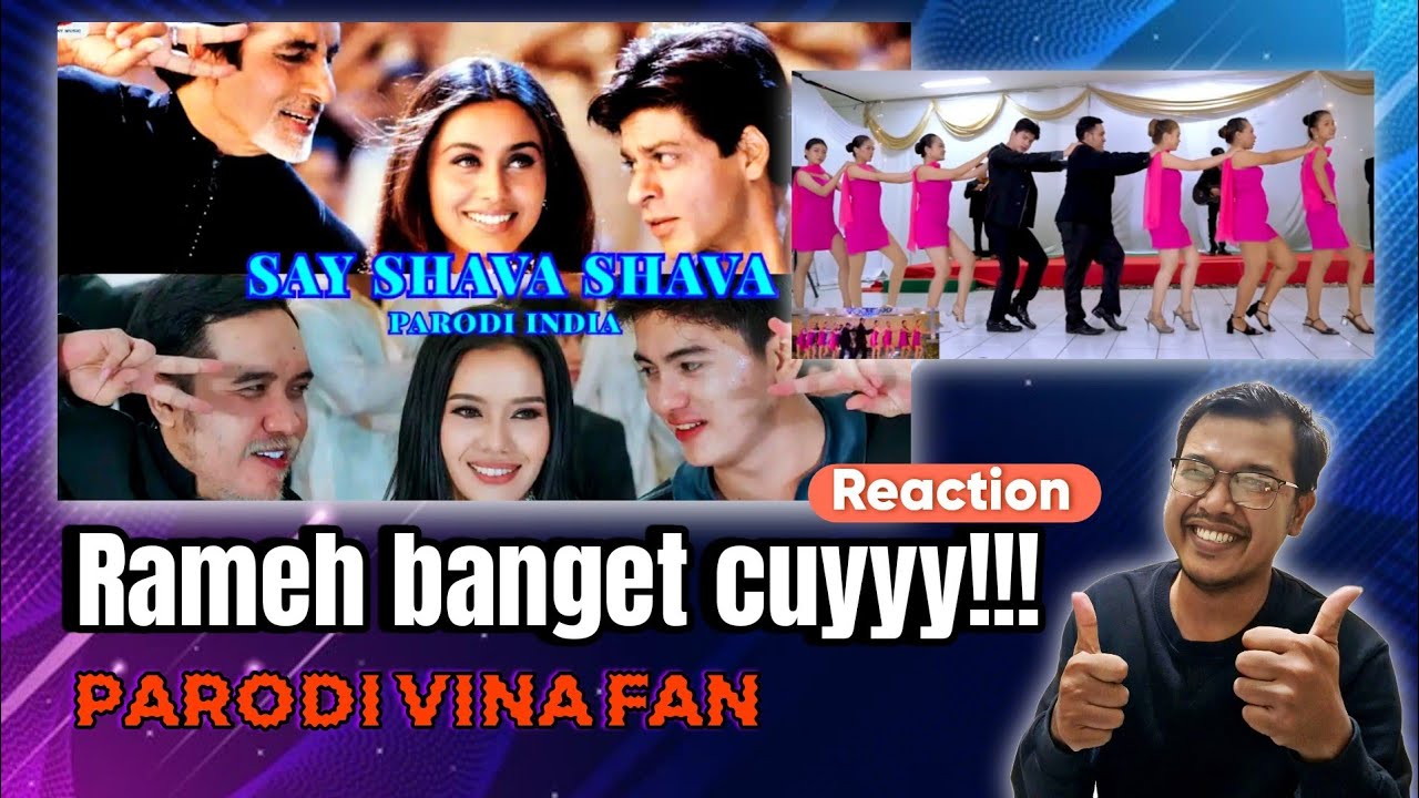 SAY SHAVA-SHAVA - K3G -PARODI INDIA by VINA FAN || REACTION