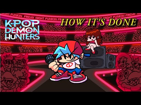 Friday Night Funkin How It S Done But BF And GF Sings It KPop Demon Hunters X FNF 