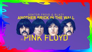 Doktor Froid & Blazy - Another Brick In The Wall ft. Pink Floyd (Intro Version)