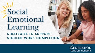 Strategies to Support Student Work Completion | SEL Webinar