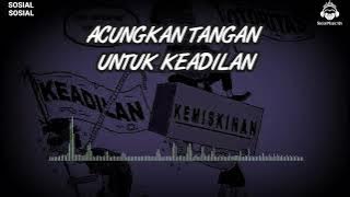 SOSIAL - SOSIAL Acungkan Tangan Untuk Keadilan (lirik)