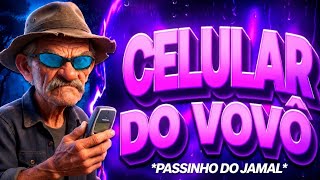 O CELULAR DO VOVÔ ANIMADINHOS - PASSINHO DO JAMAL (FUNK REMIX) by Sr.cascão & @DJTodzy 