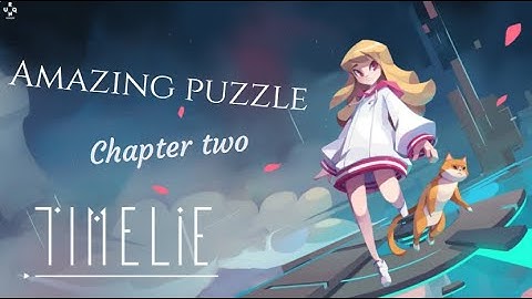 Timelie : Gameplay Walkthrough Time Control Puzzle Game  Chapter two ep   (part 1) 3