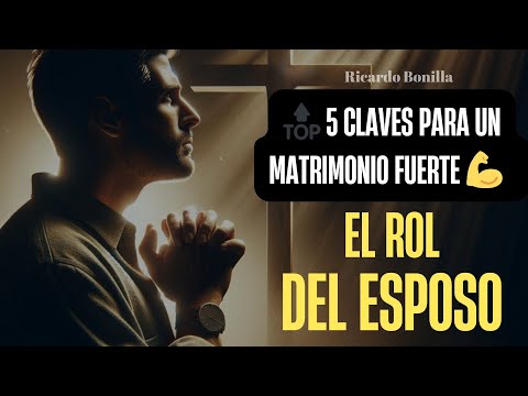 🔝 5 Claves para un Matrimonio FUERTE 💪 | El Rol del Esposo Guía BÍBLICA para un Hogar Bendecido 🙏✨