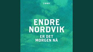 Video thumbnail of "Endre Nordvik - Er det morgen nå? (fra De Neste)"