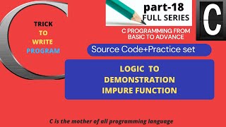 Introduction to Functions | IMPURE FUNCTION TYPE-1 | C Language Tutorials-PART18