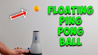 How to Float a Ping Pong Ball on Air - Cool Science Experiment