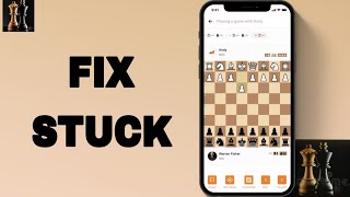 How To Fix And Solve Stuck On Chess App | Final Solution screenshot 5
