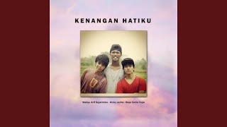 Kenangan Hatiku (feat. Wahyu Arif Sujatmiko, Bayu Setia Yupa)