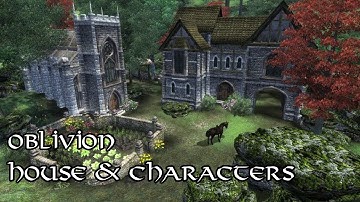 [Oblivion] Full Character & House Commentary - Part 1/4