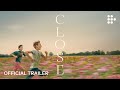 Close  official trailer  now streaming on mubi