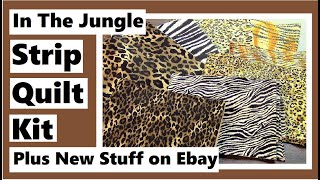 In the Jungle Strip Quilt Kit plus Ebay Show & Tell