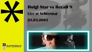 Holgi Star vs Recall 8 - Liveset @ Achtermai 2003 [HQ] [4K]