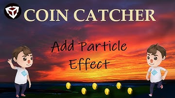 Unity3D Coin Catcher: Add Particle Effects in Game