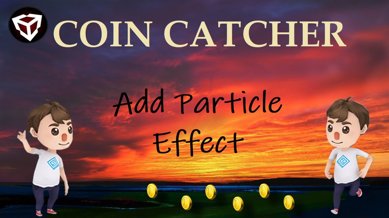 Unity3D Coin Catcher Add Particle Effects in Game YouTube
