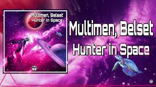 Multimen Feat Belset - Hunter in space (John Reyton Remix)(OUT NOW) Music 2020