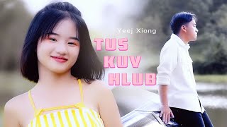 Video thumbnail of "Tus Kuv hlub - Yeej Xiong (Official MV)"