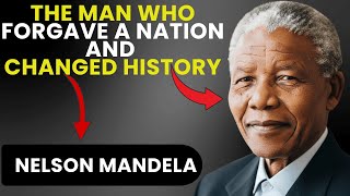 Nelson Mandela: From Prisoner to President Who United a Nation