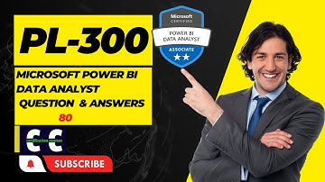 PL-300 Exam: Power BI Data Analyst - 80 Practice Questions and Answers