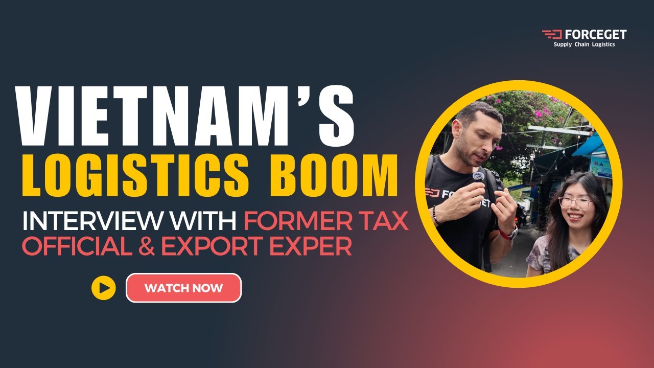 Vietnam’s Logistics Boom: Interview with Former Tax Official & Export Expert