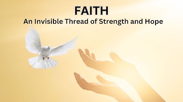 FAITH IS AN INVISIBLE THREAD OF HOPE - Inspirational Video | Motivational Video | Daily Inspiration