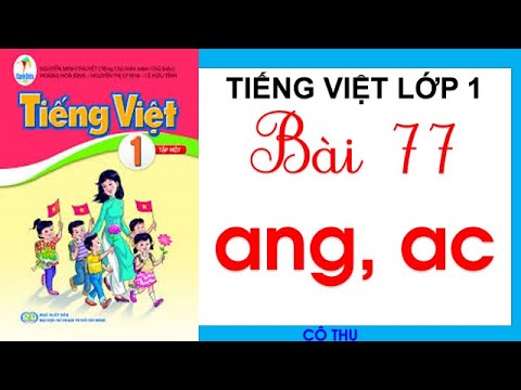 Video Bài 77: ang, ac - Tiếng Việt lớp 1 Sách Cánh Diều|... - youtube
