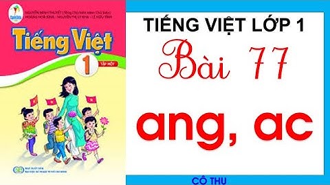 Bài 77: ang, ac - Tiếng Việt lớp 1 Sách Cánh Diều| Đánh vần Tiếng Việt| learn Vietnamese| Cô Thu