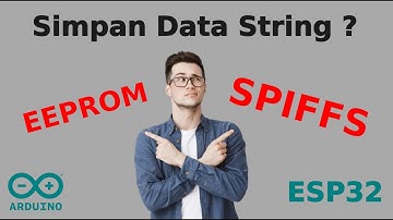 Menyimpan Data String di ESP32: EEPROM vs SPIFFS