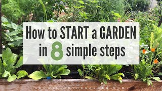 How to START a GARDEN in 8 SIMPLE STEPS