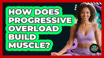 How Does Progressive Overload Build Muscle?