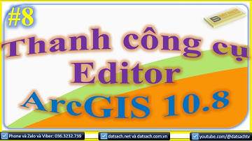 ✅ Bài II.8. Thanh công cụ Editor Trong Phần mềm ArcGIS 10.8